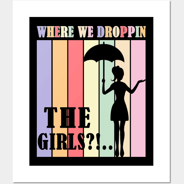 Where We Droppin The Girl Wall Art by SparkleArt